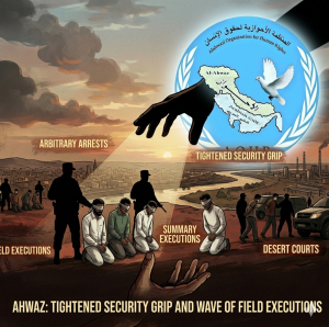 Alahwazi Organization for Human Rights (A.O.H.R) Warns of "Massacres in the Dark" and Denounces Field Executions in Al-Ahwaz Cities